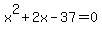 x%5E2%2B2x-37=0