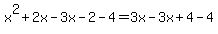 x%5E2%2B2x-3x-2-4=3x-3x%2B4-4