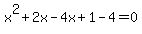 x%5E2%2B2x-4x%2B1-4=0