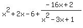 x%5E2%2B2x-6%2B%28-16x%2B2%29%2F%28x%5E2-3x%2B1%29%29