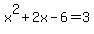 x%5E2%2B2x-6=3