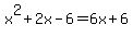 x%5E2%2B2x-6=6x%2B6