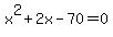 x%5E2%2B2x-70=0