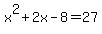 x%5E2%2B2x-8=27