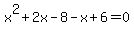 x%5E2%2B2x-8-x%2B6=0