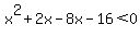 x%5E2%2B2x-8x-16%3C0