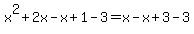 x%5E2%2B2x-x%2B1-3=x-x%2B3-3
