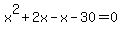 x%5E2%2B2x-x-30=0