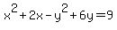 x%5E2%2B2x-y%5E2%2B6y=9