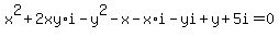 x%5E2%2B2xy%2Ai-y%5E2+-+x-x%2Ai-yi%2By%2B+5i+=+0