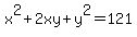 x%5E2%2B2xy%2By%5E2=121