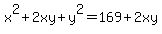 x%5E2%2B2xy%2By%5E2=169%2B2xy
