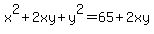 x%5E2%2B2xy%2By%5E2=65+%2B+2xy