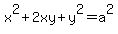 x%5E2%2B2xy%2By%5E2=a%5E2