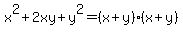 x%5E2%2B2xy%2By%5E2+=+%28x%2By%29%28x%2By%29