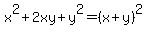 x%5E2%2B2xy%2By%5E2+=+%28x%2By%29%5E2