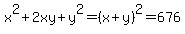 x%5E2%2B2xy%2By%5E2+=+%28x%2By%29%5E2+=+676