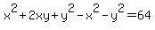 x%5E2%2B2xy%2By%5E2-x%5E2-y%5E2=64