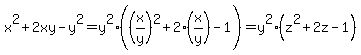 x%5E2%2B2xy-y%5E2=y%5E2%28%28x%2Fy%29%5E2%2B2%28x%2Fy%29-1%29=y%5E2%28z%5E2%2B2z-1%29