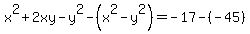 x%5E2%2B2xy-y%5E2-%28x%5E2-y%5E2%29=-17-%28-45%29