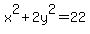 x%5E2%2B2y%5E2=22