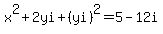 x%5E2%2B2yi%2B%28yi%29%5E2=5-12i