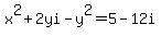 x%5E2%2B2yi-y%5E2=5-12i