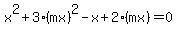 x%5E2%2B3%28mx%29%5E2-x%2B2%28mx%29=0