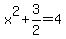 x%5E2%2B3%2F2=4