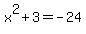 x%5E2%2B3=-24