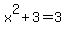 x%5E2%2B3=3