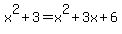 x%5E2%2B3=x%5E2%2B3x%2B6