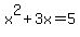 x%5E2%2B3+x=5