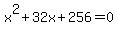 x%5E2%2B32x%2B256=0