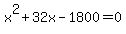 x%5E2%2B32x-1800=0
