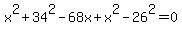 x%5E2%2B34%5E2-68x%2Bx%5E2-26%5E2=0