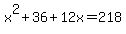 x%5E2%2B36%2B12x=218