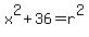 x%5E2%2B36=r%5E2
