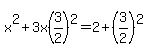 x%5E2%2B3x%283%2F2%29%5E2=2%2B%283%2F2%29%5E2