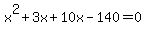 x%5E2%2B3x%2B10x-140=0
