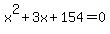 x%5E2%2B3x%2B154=0
