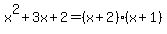 x%5E2%2B3x%2B2=%28x%2B2%29%28x%2B1%29