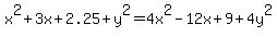x%5E2%2B3x%2B2.25%2By%5E2+=+4x%5E2-12x%2B9%2B4y%5E2%29