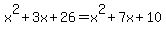 x%5E2%2B3x%2B26=x%5E2%2B7x%2B10