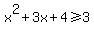 x%5E2%2B3x%2B4%3E=3