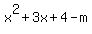 x%5E2%2B3x%2B4-m