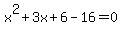x%5E2%2B3x%2B6-16=0