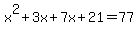 x%5E2%2B3x%2B7x%2B21=77
