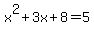 x%5E2%2B3x%2B8=5