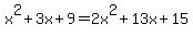 x%5E2%2B3x%2B9=2x%5E2%2B13x%2B15